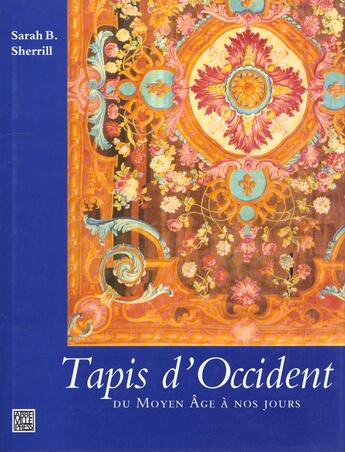 Couverture du livre « Tapis D'Occident, Du Moyen-Age A Nos Jours » de Sarah B Sherril aux éditions Abbeville