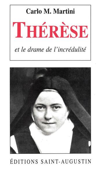 Couverture du livre « Thérèse et le drame incrédulité » de Carlo Maria Martini aux éditions Saint Augustin