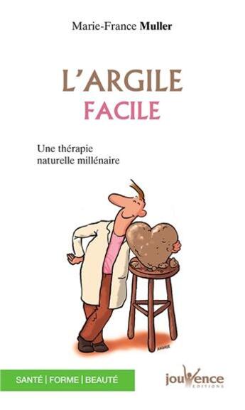 Couverture du livre « L'argile facile t.35 ; une thérapie naturelle millénaire » de Marie-France Muller aux éditions Jouvence