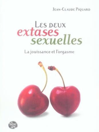 Couverture du livre « Deux extases sexuelles » de Jean-Claude Piquard aux éditions Presses Libres