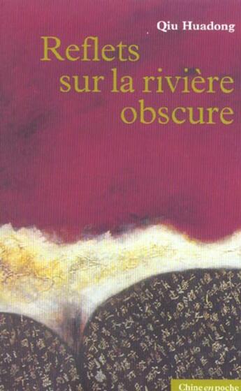 Couverture du livre « Reflets Sur La Riviere Obscure » de Qiu Huadong aux éditions Bleu De Chine