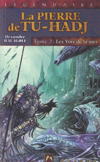 Couverture du livre « Pierre de tu-hadj 2 (la) - voix de la mer (les) » de Alexandre Malagoli aux éditions Mnemos