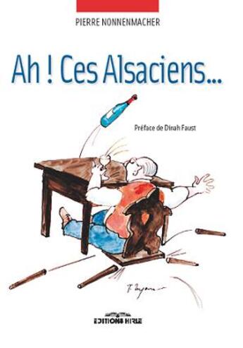 Couverture du livre « Ah, Ces Alsaciens ! » de Pierre Nonnenmacher aux éditions Ronald Hirle