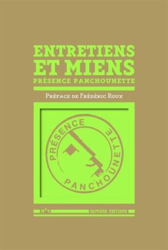 Couverture du livre « Entretiens et miens, présence panchounette » de  aux éditions Semiose