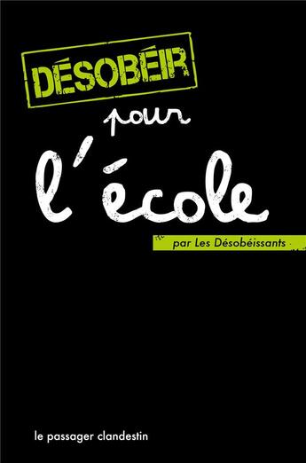 Couverture du livre « Désobeir pour l'école » de Xavier Renou aux éditions Le Passager Clandestin