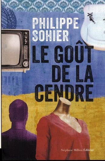 Couverture du livre « Le goût de la cendre » de Philippe Sohier aux éditions Stephane Million