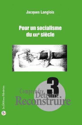 Couverture du livre « Pour un socialisme du XXIe siècle » de Jacques Langlois aux éditions Editions Libertaires