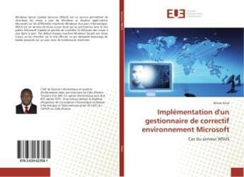 Couverture du livre « Implementation d'un gestionnaire de correctif environnement Microsoft : Cas du serveur WSUS » de Idrissa Silue aux éditions Editions Universitaires Europeennes