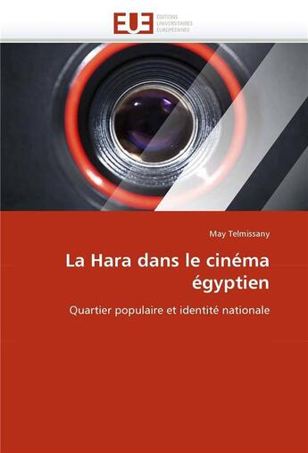 Couverture du livre « La hara dans le cinema egyptien » de Telmissany May aux éditions Editions Universitaires Europeennes