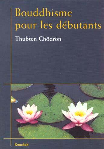 Couverture du livre « Bouddhisme pour les debutants » de Chadron aux éditions Kunchab