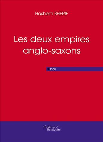 Couverture du livre « Les deux empires anglo-saxons » de Hashem Sherif aux éditions Baudelaire