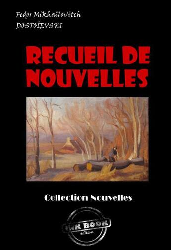 Couverture du livre « Recueil de nouvelles » de Fedor Mikhailovitch Dostoievski aux éditions Ink Book