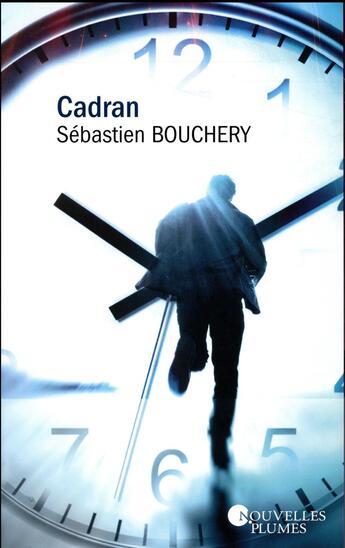 Couverture du livre « Cadran » de Sebastien Bouchery aux éditions Nouvelles Plumes