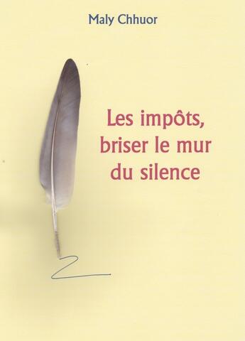 Couverture du livre « Impôts, briser le mur du silence » de Maly Chhuor aux éditions Librinova