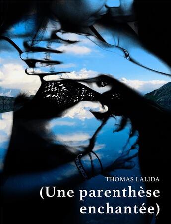 Couverture du livre « (une parenthèse enchantée) » de Thomas Lalida aux éditions Librinova