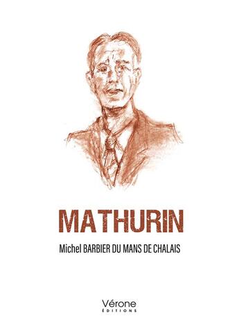 Couverture du livre « Mathurin » de Michel Barbier Du Mans De Chalais aux éditions Verone