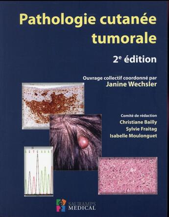 Couverture du livre « Pathologie cutanée tumorale (2e édition) » de Christiane Bailly et Janine Weschler et Sylvie Fraitag et Isabelle Moulonguet aux éditions Sauramps Medical