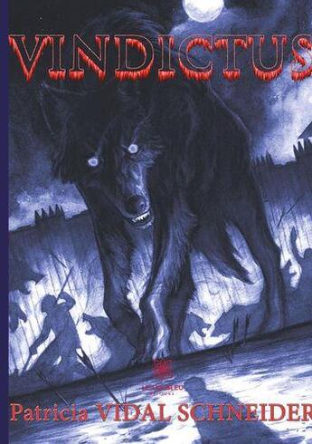 Couverture du livre « Vindictus » de Patricia Vidal Schneider aux éditions Le Lys Bleu