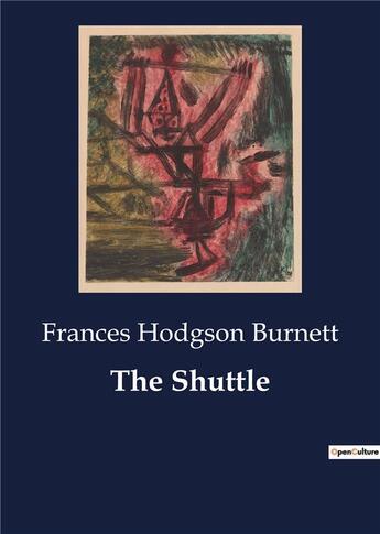 Couverture du livre « The Shuttle » de Burnett Frances H. aux éditions Culturea