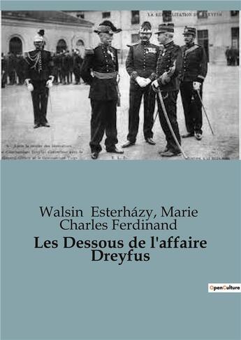 Couverture du livre « Les Dessous de l'affaire Dreyfus » de Walsin Esterhazy et Marie Charles Ferdinand aux éditions Shs Editions