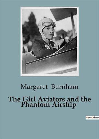 Couverture du livre « The Girl Aviators and the Phantom Airship » de Margaret Burnham aux éditions Culturea