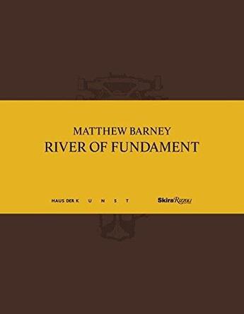 Couverture du livre « Matthew barney river of fundament » de Enwezor aux éditions Rizzoli