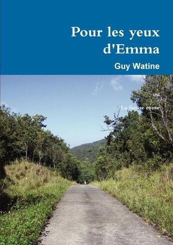 Couverture du livre « Pour Les Yeux D'Emma » de Guy Watine aux éditions Lulu