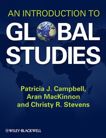 Couverture du livre « An Introduction to Global Studies » de Patricia J. Campbell et Aran Mackinnon et Christy R. Stevens aux éditions Wiley-blackwell