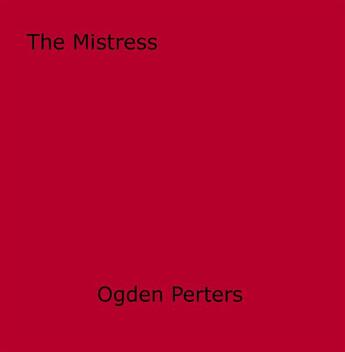 Couverture du livre « The Mistress » de Ogden Perters aux éditions Epagine