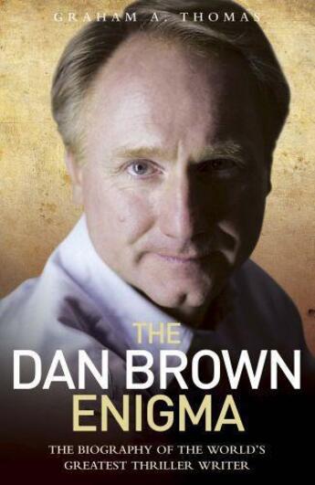 Couverture du livre « The Dan Brown Enigma » de Thomas Graham A aux éditions Blake John Digital