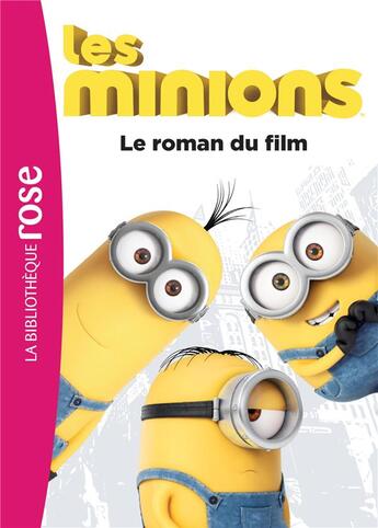 Couverture du livre « Les Minions ; le roman du film » de  aux éditions Hachette Jeunesse