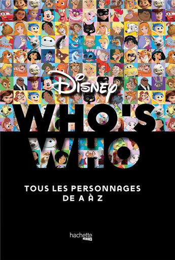 Couverture du livre « Who's who ? Disney ; tous les personnages de A à Z » de Xavier Hanart aux éditions Hachette Pratique