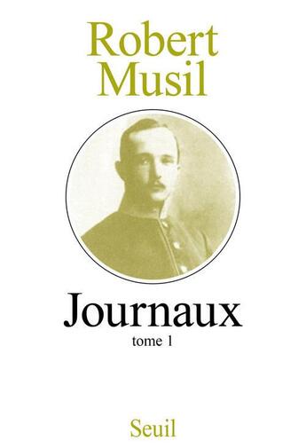 Couverture du livre « Journaux t1 » de Robert Musil aux éditions Seuil