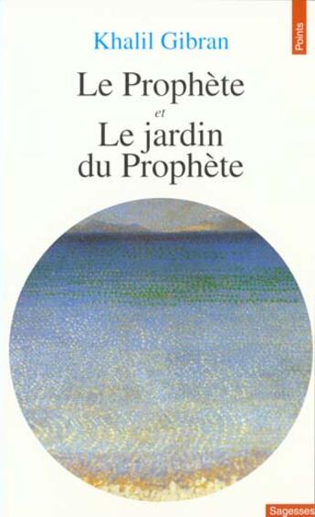Couverture du livre « Prophete. Suivi De : Le Jardin Du Prophete (Le) » de Khalil Gibran aux éditions Points
