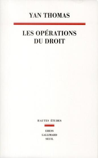 Couverture du livre « Les opérations du droit » de Yan Thomas aux éditions Seuil