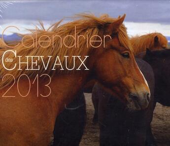 Couverture du livre « Chevaux et poneys ; calendrier 2013 » de Emilie Gillet aux éditions Larousse