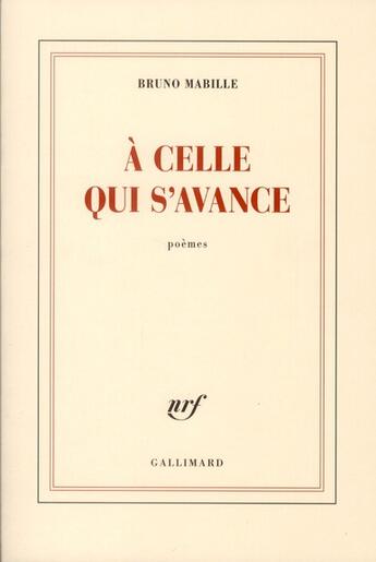 Couverture du livre « À celle qui s'avance » de Bruno Mabille aux éditions Gallimard