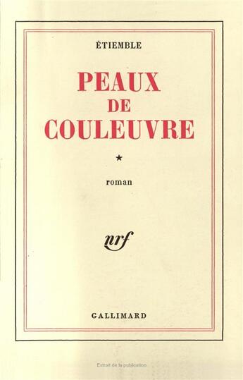 Couverture du livre « Peaux de couleuvre, i » de Etiemble aux éditions Gallimard