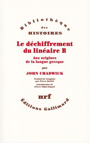 Couverture du livre « Le déchiffrement du linéaire B ; aux origines de la langue grecque » de John Chadwick aux éditions Gallimard