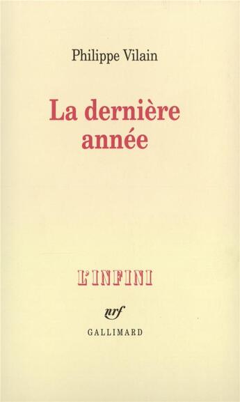 Couverture du livre « La dernière annee » de Philippe Vilain aux éditions Gallimard