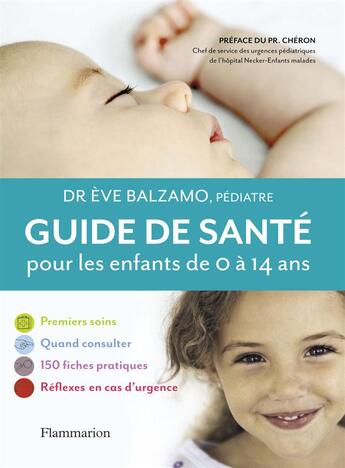 Couverture du livre « Guide de santé pour les enfants de 0 à 14 ans » de Eve Balzamo aux éditions Flammarion