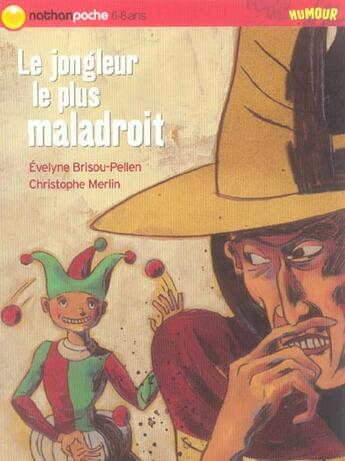 Couverture du livre « Le jongleur le plus maladroit » de Evelyne Brisou-Pellen et Christophe Merlin aux éditions Nathan