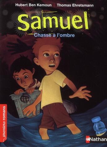 Couverture du livre « Samuel ; chasse à l'ombre » de Hubert Ben Kemoun et Thomas Ehretsmann aux éditions Nathan