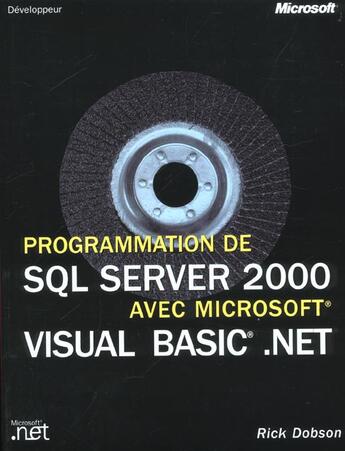 Couverture du livre « Programmation De Microsoft Sql Server 2000 Avec Microsoft Visual Basic .Net » de Rick Dobson aux éditions Microsoft Press