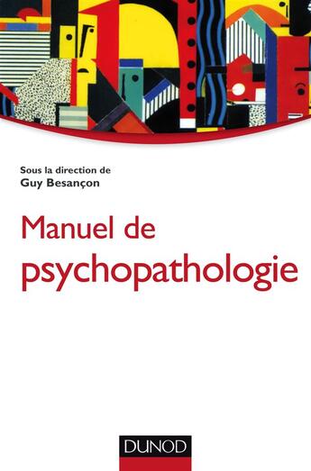 Couverture du livre « Manuel de psychopathologie » de Guy Besancon aux éditions Dunod