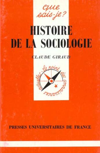 Couverture du livre « Histoire de la sociologie » de Giraud Claudine aux éditions Que Sais-je ?