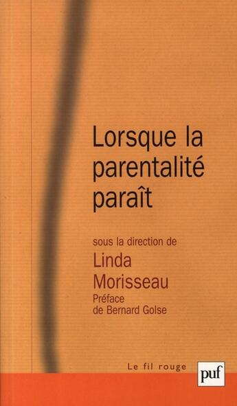 Couverture du livre « Lorsque la parentalité paraît » de Linda Morisseau aux éditions Puf