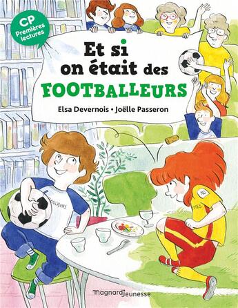 Couverture du livre « Et si on était des footballeurs » de Joelle Passeron et Elsa Devernois aux éditions Magnard