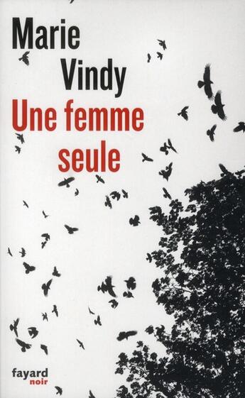 Couverture du livre « Une femme seule » de Marie Vindy aux éditions Fayard