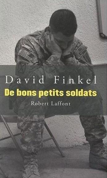 Couverture du livre « De bons petits soldats » de David Finkel aux éditions Robert Laffont